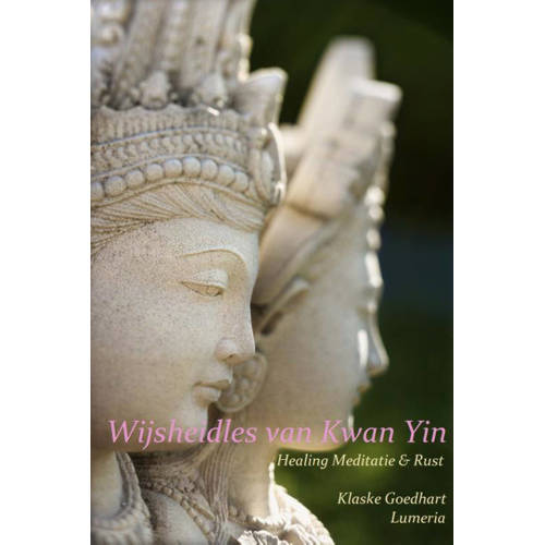 Lumerias Wijsheid Boeken Wijsheidles Van Kwan Yin Klaske Goedhart huismerk kopen in de aanbieding