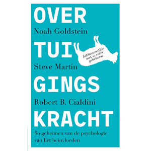 Overtuigingskracht - Noah Goldstein, Steve Martin en Robert Cialdini