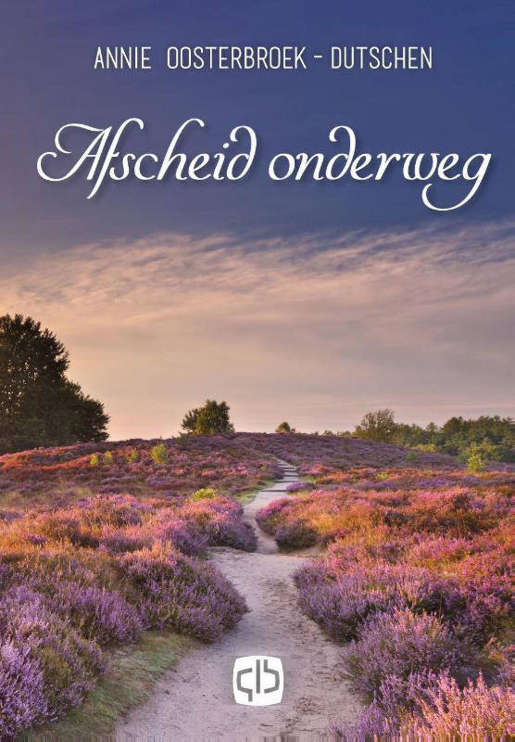Afscheid onderweg - Annie Oostenbroek-Dutschen