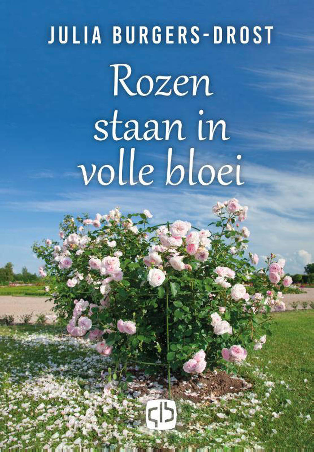 Rozen staan in volle bloei - Julia Burgers-Drost