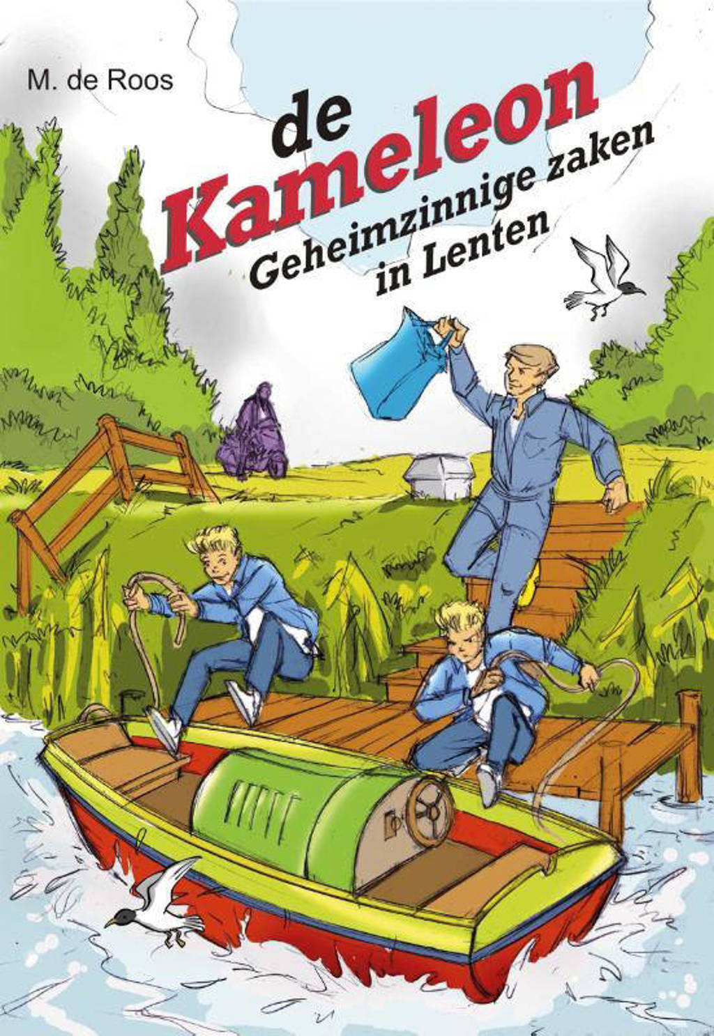 Kameleon: Geheimzinnige zaken in Lenten - M. de Roos