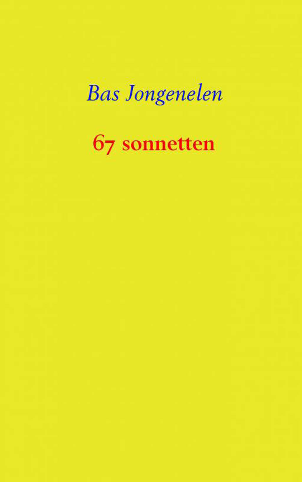 67 sonnetten - Bas Jongenelen