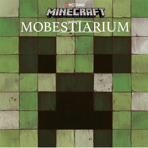 Minecraft: Mobestiarium - Alex Wiltshire