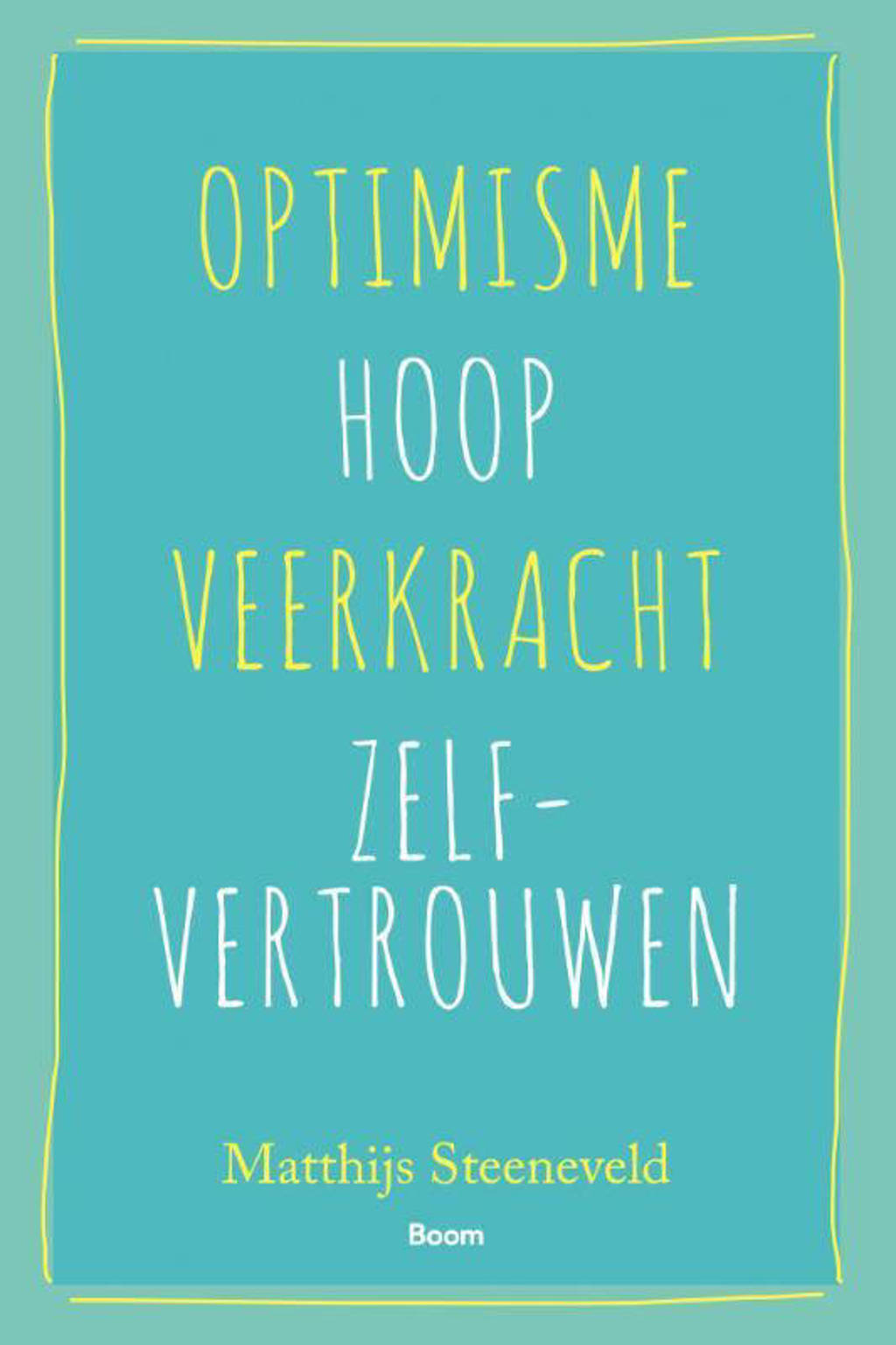 Optimisme - Hoop - Veerkracht - Zelfvertrouwen - Matthijs Steeneveld