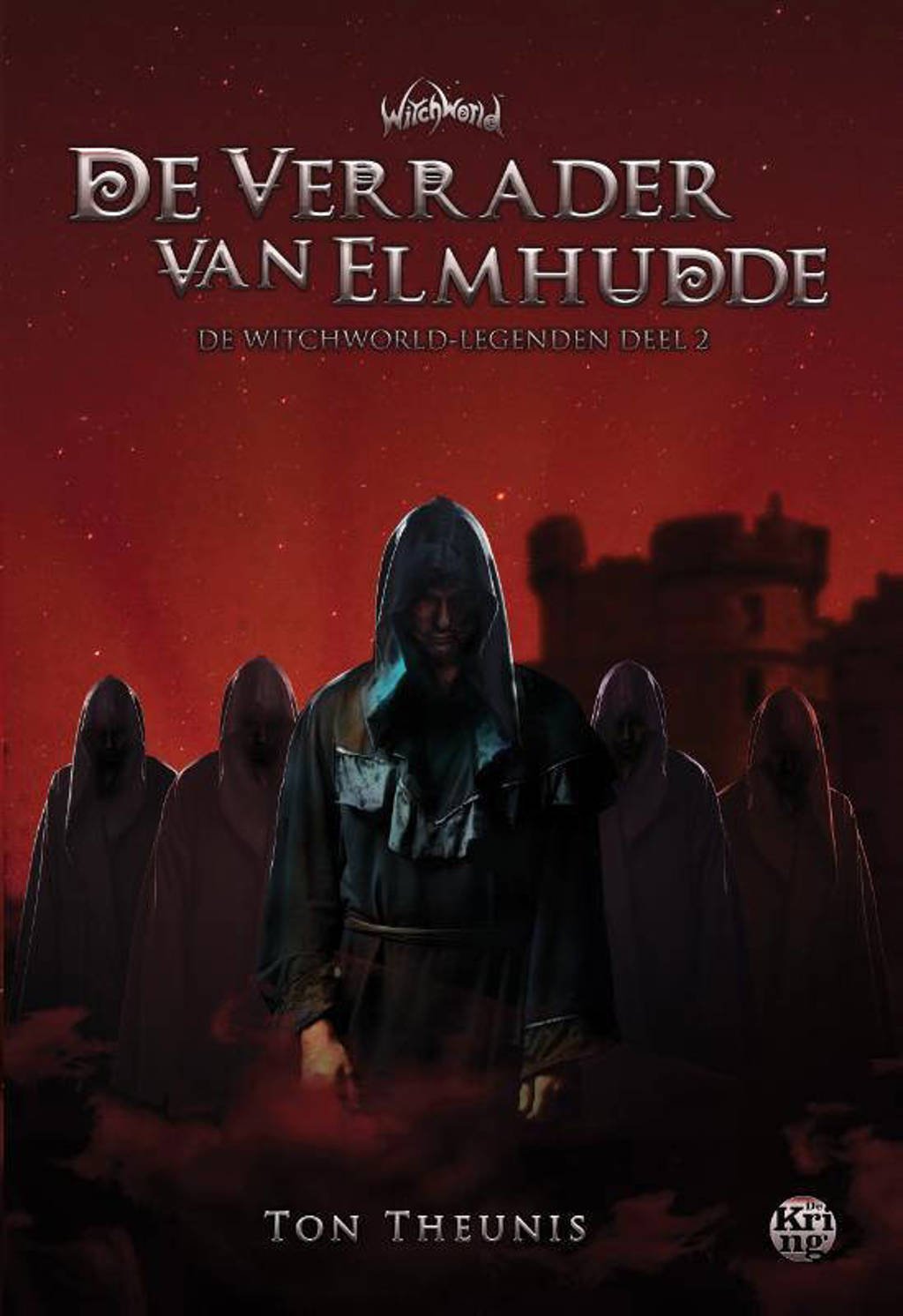 De Witchworld-legendes: De verrader van Elmhudde - Ton Theunis