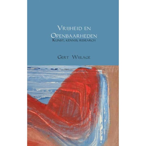 Vrijheid En Openbaarheden Gert Wijlage huismerk kopen in de aanbieding Vrijheid En Openbaarheden Gert Wijlage huismerk kopen in de aanbieding
