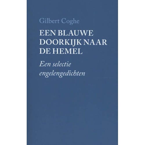 Een Blauwe Doorkijk Naar De Hemel Gilbert Coghe huismerk kopen in de aanbieding Een Blauwe Doorkijk Naar De Hemel Gilbert Coghe huismerk kopen in de aanbieding