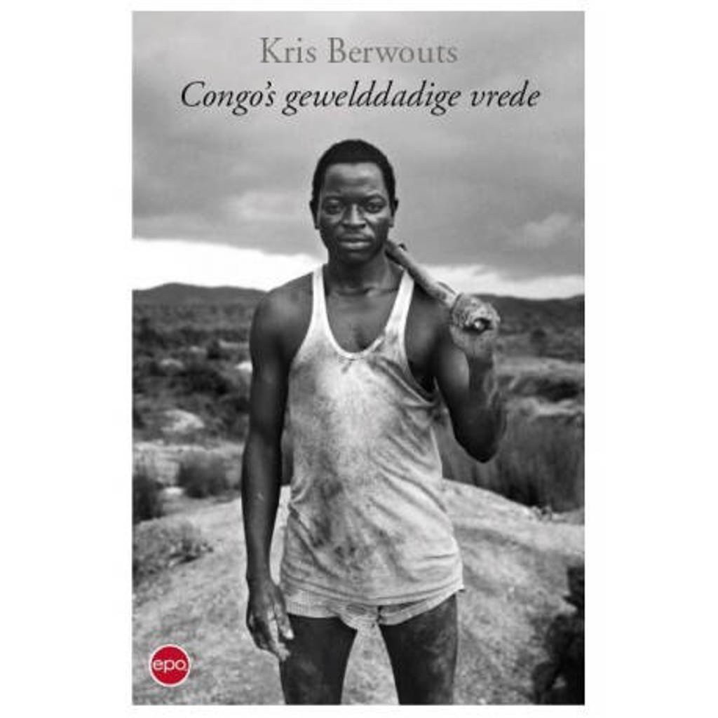 Congo's gewelddadige vrede - Kris Berwouts