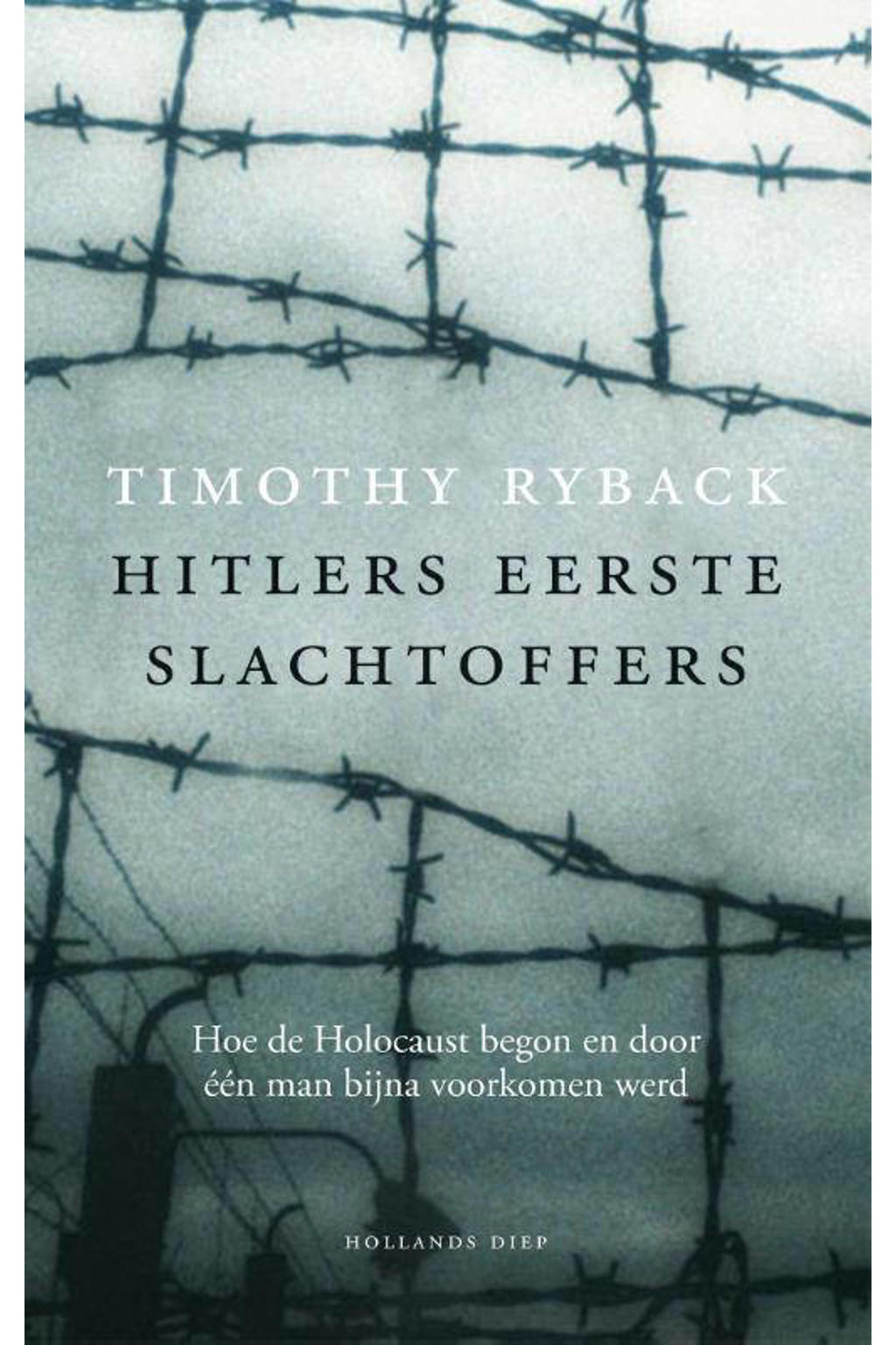 Tim Ryback Timothy Ryback Hitlers eerste slachtoffers | wehkamp