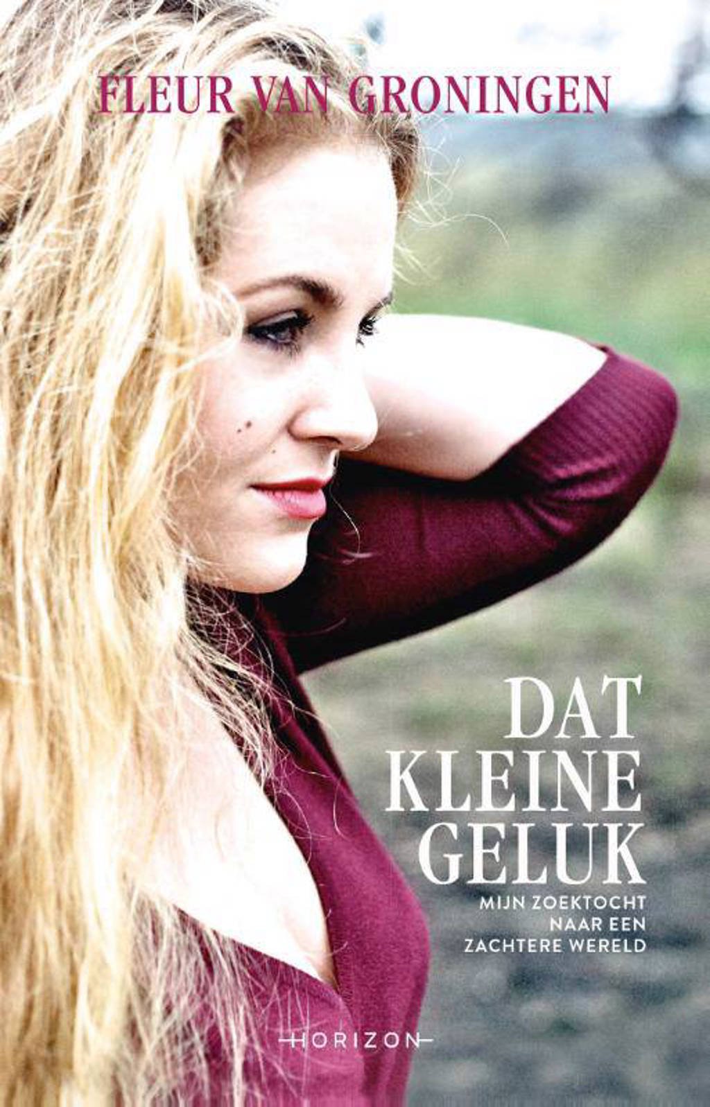 Dat kleine geluk - Fleur van Groningen