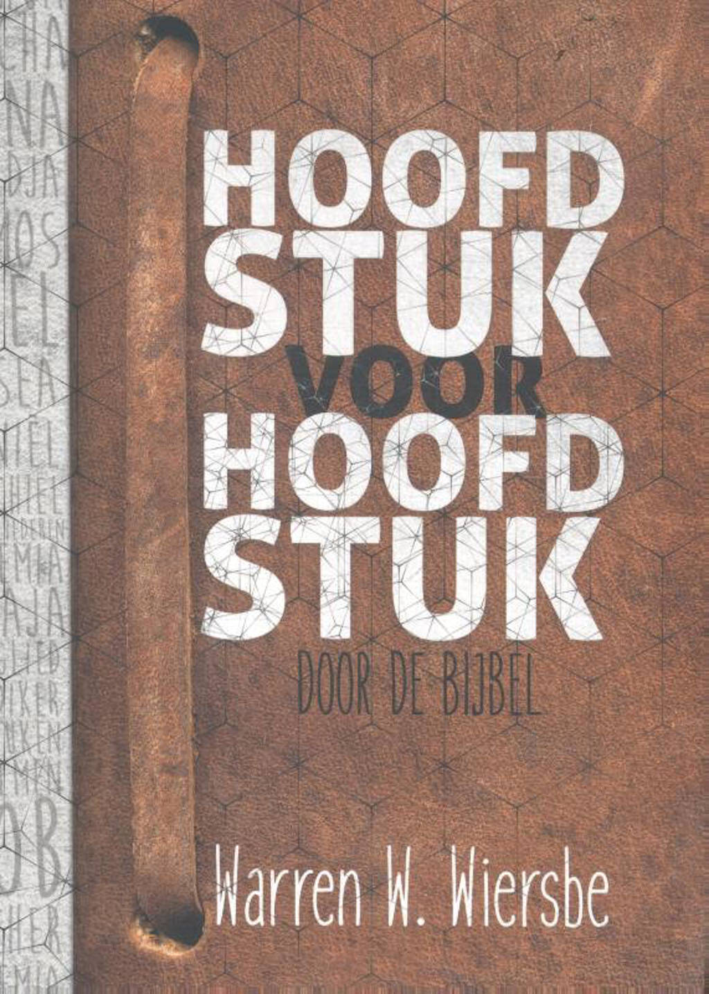Hoofdstuk voor hoofdstuk door de Bijbel - Warren W. Wiersbe