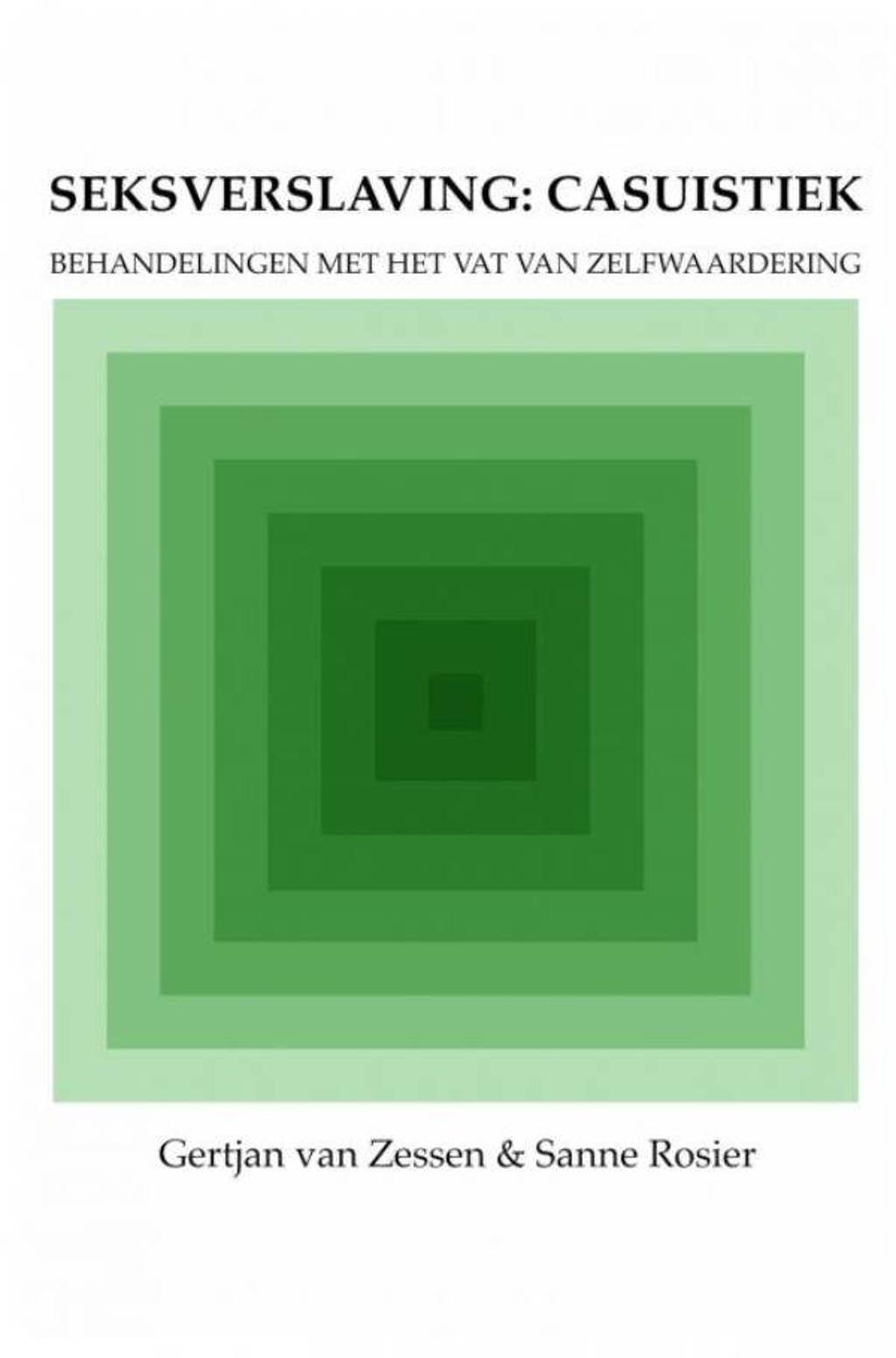 Seksverslaving: casuïstiek - Gertjan van Zessen en Sanne Rosier