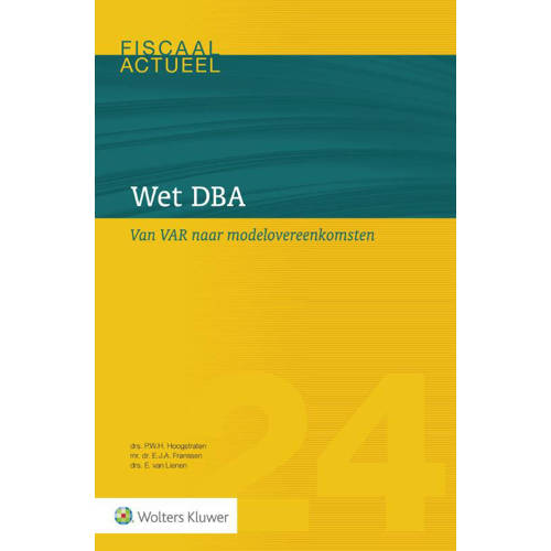 Fiscaal Actueel Wet Dba Pwh Hoogstraten Eja Franssen En E Van Lienen huismerk kopen in de aanbieding Fiscaal Actueel Wet Dba Pwh Hoogstraten Eja Franssen En E Van Lienen huismerk kopen in de aanbieding
