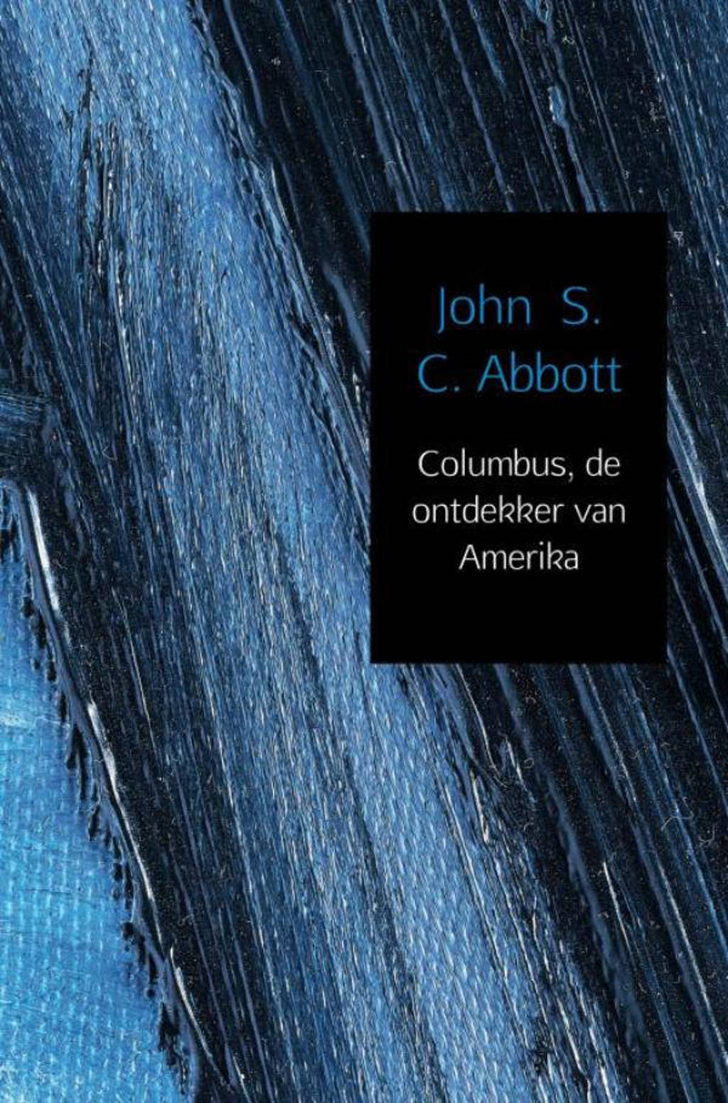 Columbus, de ontdekker van Amerika - John C.S. Abbott