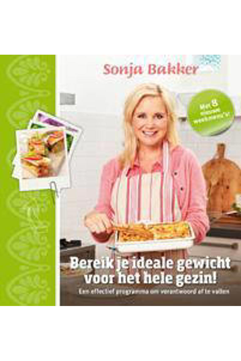 Sonja Bakker Bereik je ideale gewicht voor het hele gezin! wehkamp