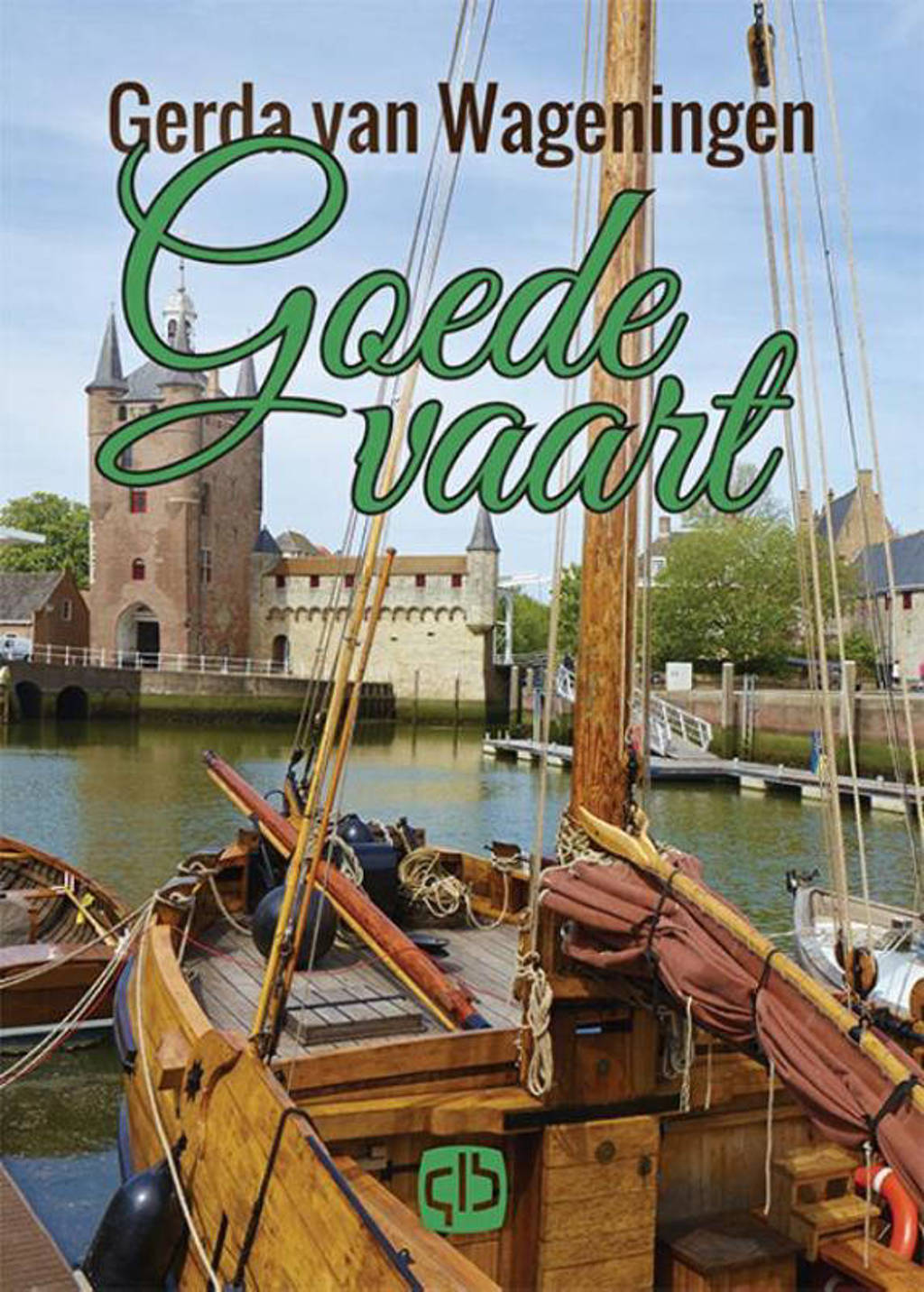 Schipperstrilogie: Goede vaart - Gerda van Wageningen