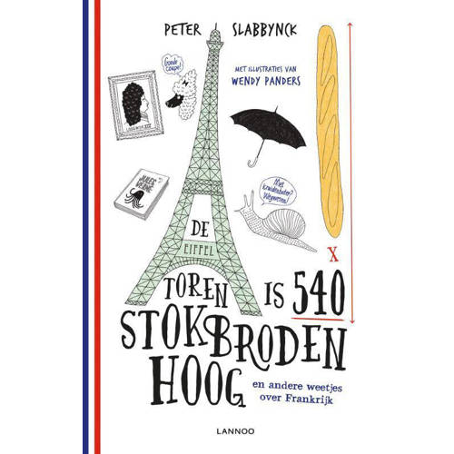 De Eiffeltoren Is 540 Stokbroden Hoog En Andere Weetjes Over Frankrijk Peter Slabbynck huismerk kopen in de aanbieding De Eiffeltoren Is 540 Stokbroden Hoog En Andere Weetjes Over Frankrijk Peter Slabbynck huismerk kopen in de aanbieding