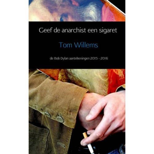 Geef De Anarchist Een Sigaret Tom Willems huismerk kopen in de aanbieding Geef De Anarchist Een Sigaret Tom Willems huismerk kopen in de aanbieding