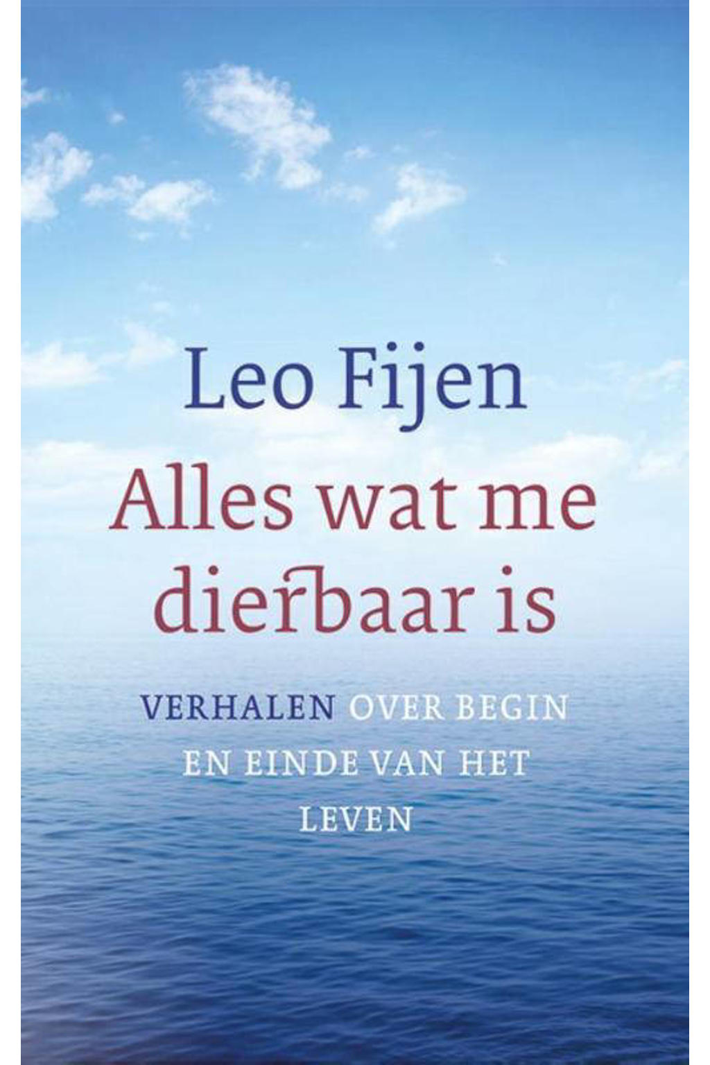 Alles wat me dierbaar is - Leo Fijen