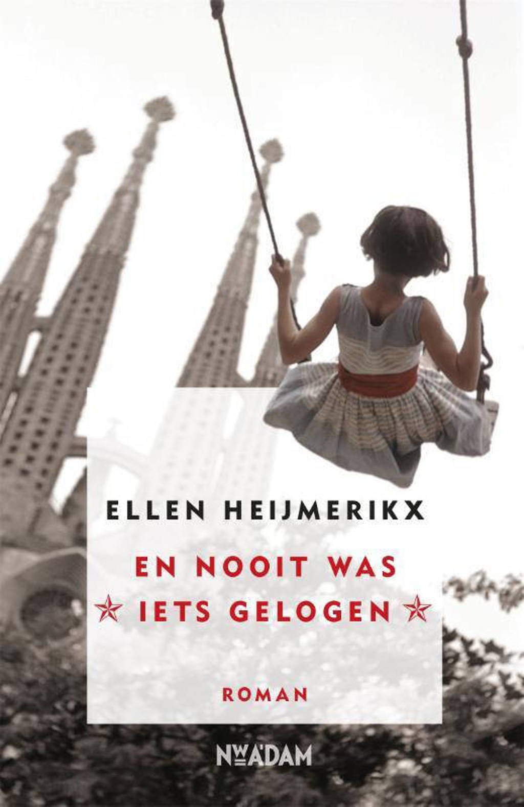 En nooit was iets gelogen - Ellen Heijmerikx