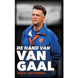 De hand van Van Gaal - Hugo Logtenberg