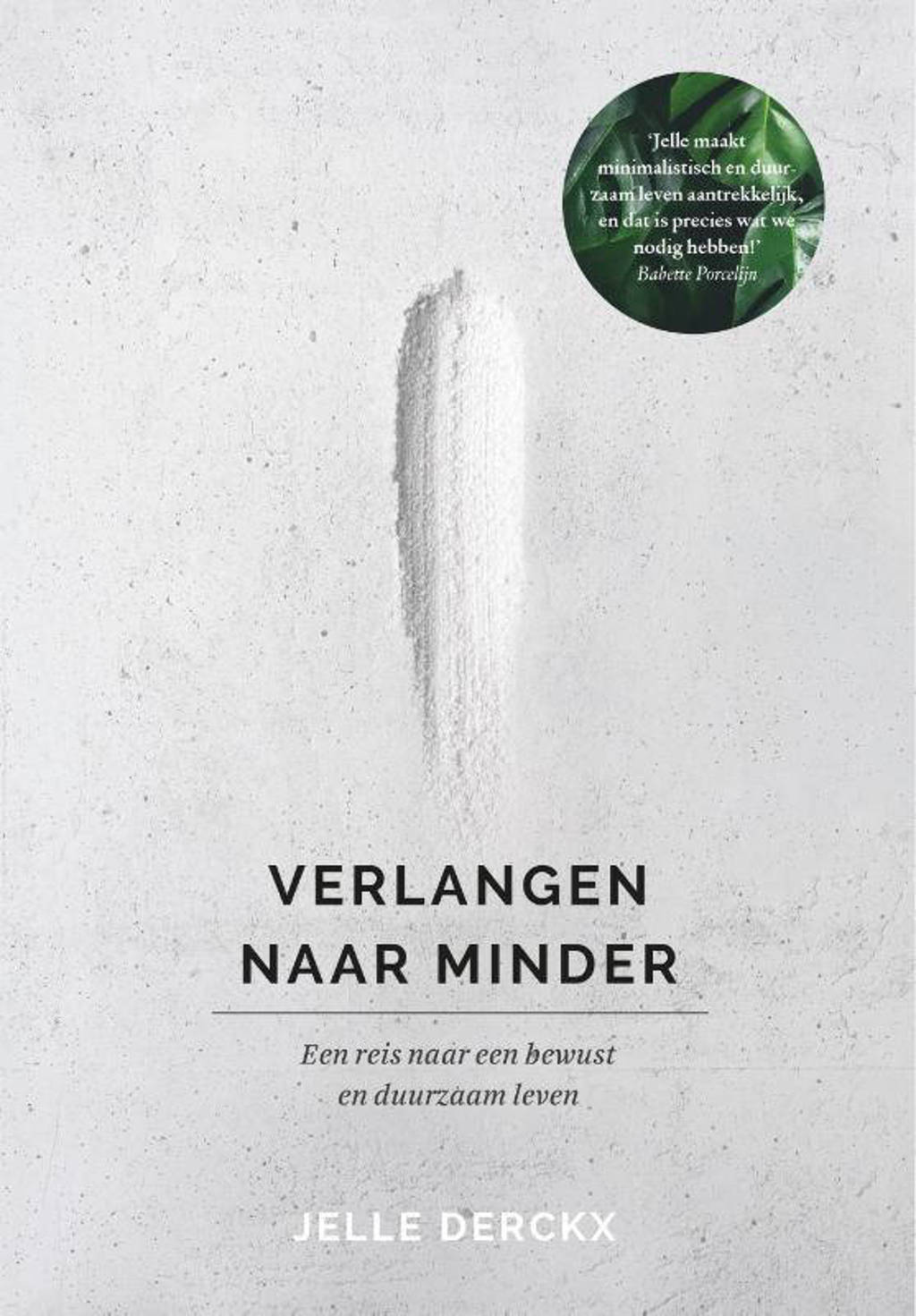 Verlangen naar minder - Jelle Derckx