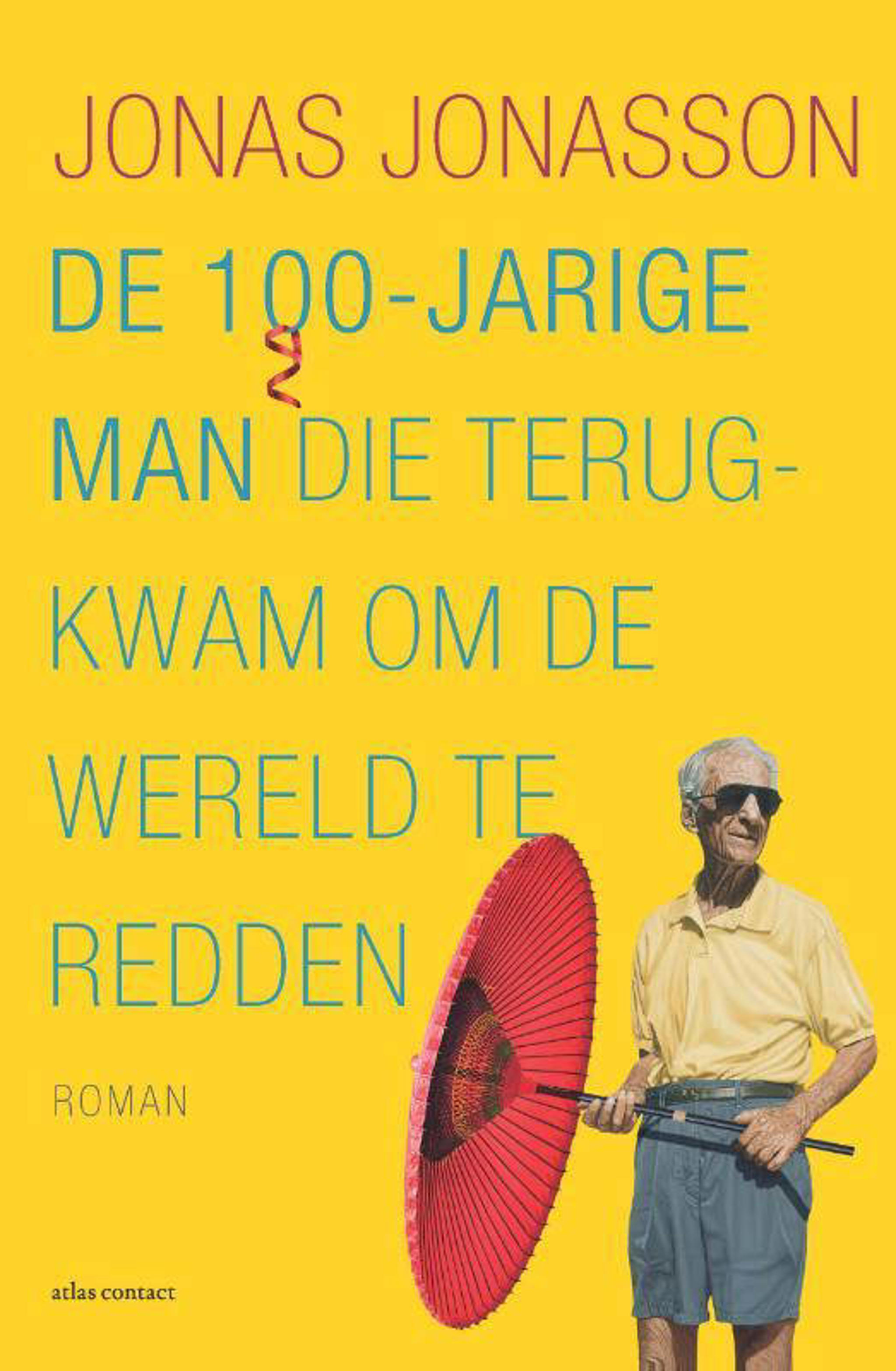 Jonas Jonasson De 100jarige man die terugkwam om de wereld te redden