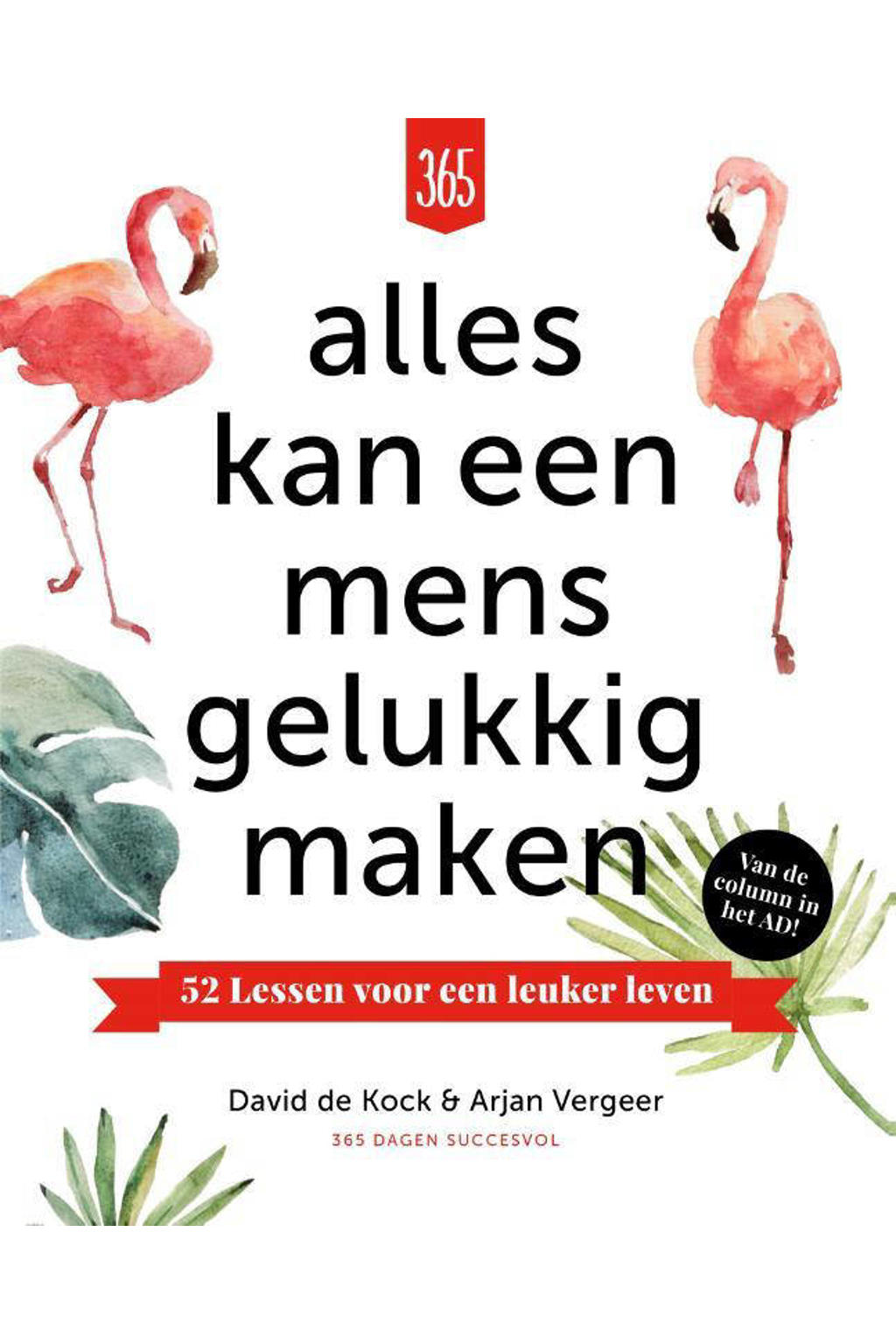 Alles kan een mens gelukkig maken - David De Kock en Arjan Vergeer