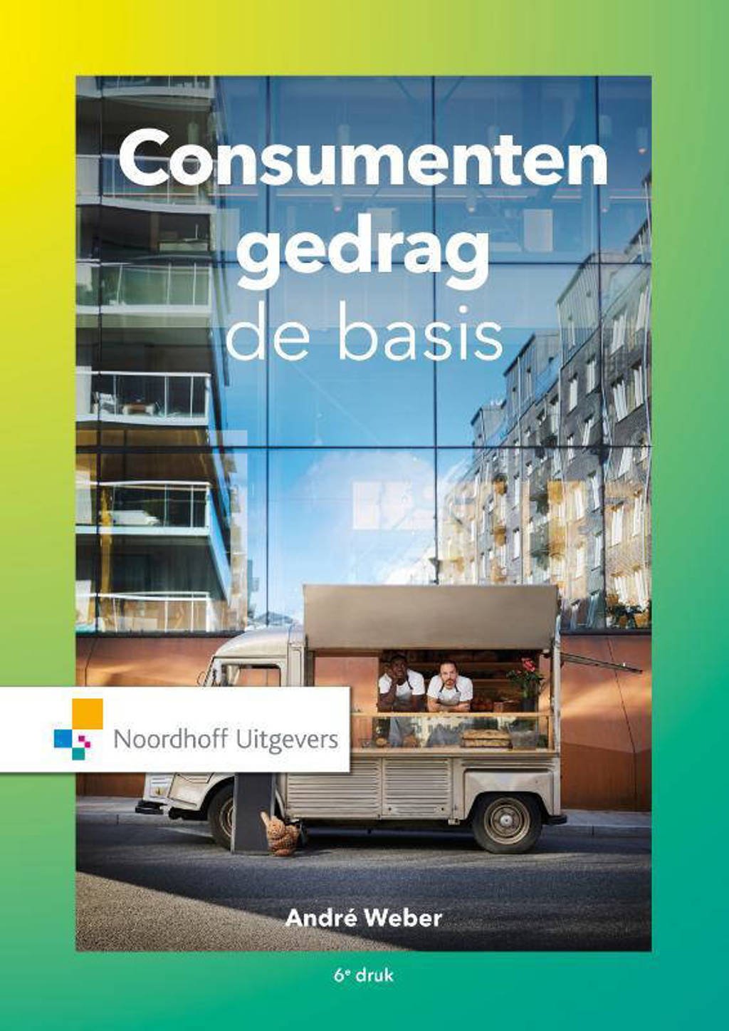Consumentengedrag, de basis - André Weber