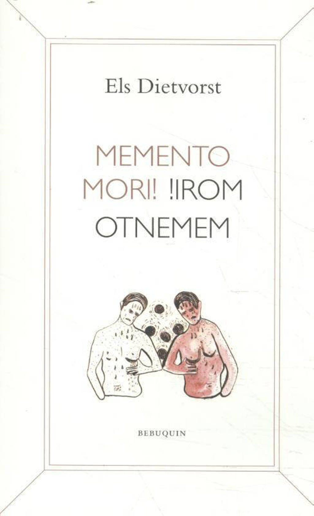 Memento mori! !irom otnemem - Els Dietvorst