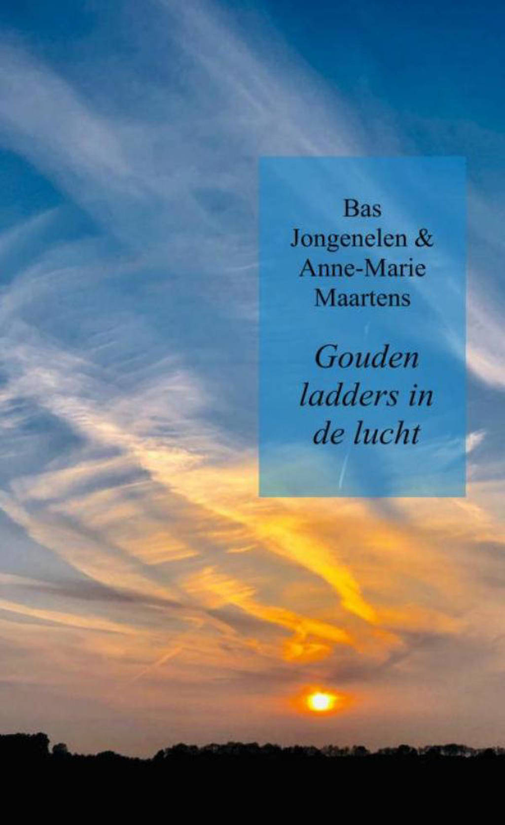 Gouden ladders in de lucht - Bas Jongenelen & Anne-Marie Maartens