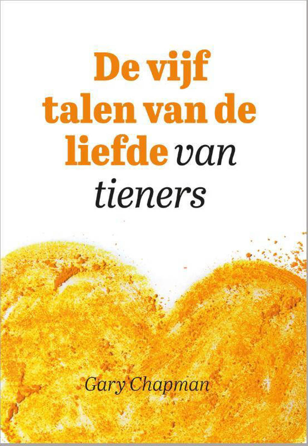 De vijf talen van de liefde van tieners - Gary Chapman