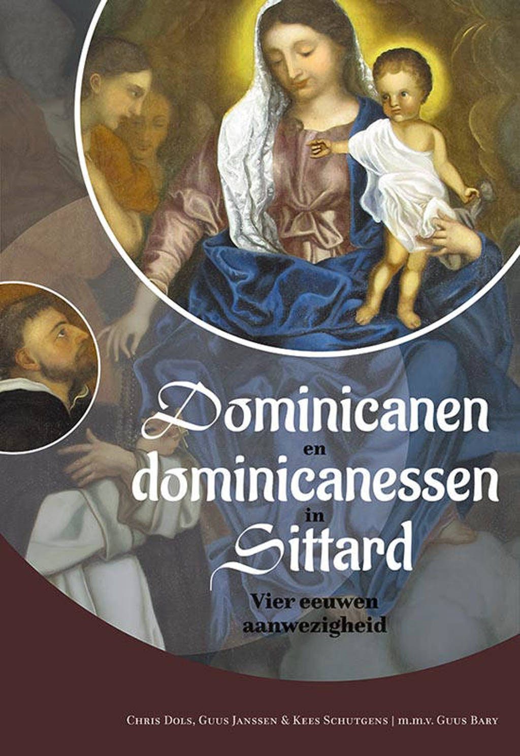 Dominicanen en dominicanessen in Sittard - Chris Dols, Guus Janssen en Kees Schultgens