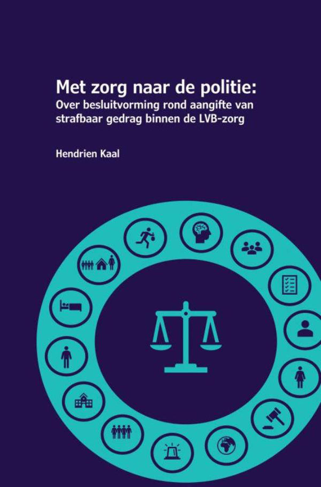 Met zorg naar de politie - Hendrien Kaal