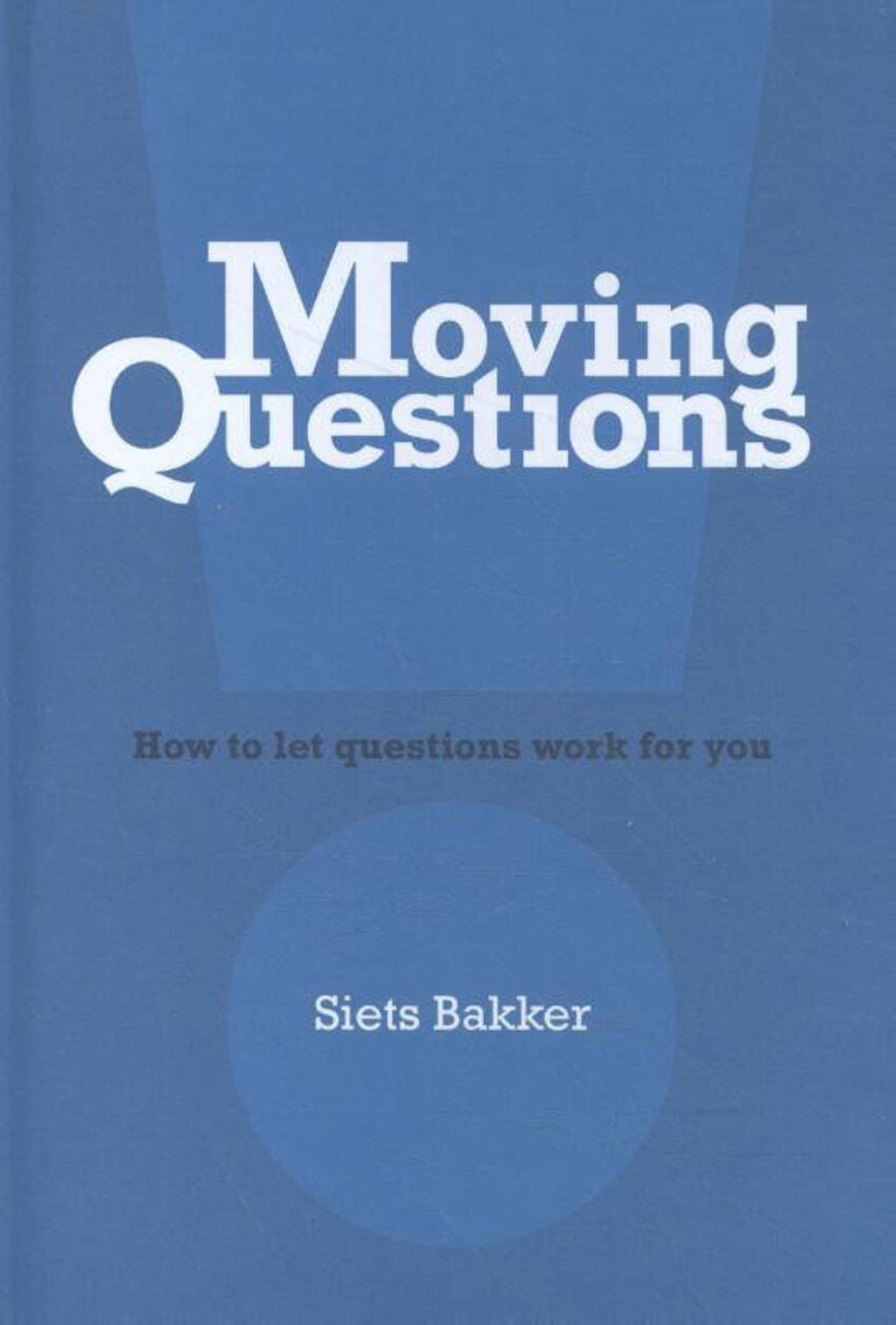Moving Questions - Siets Bakker