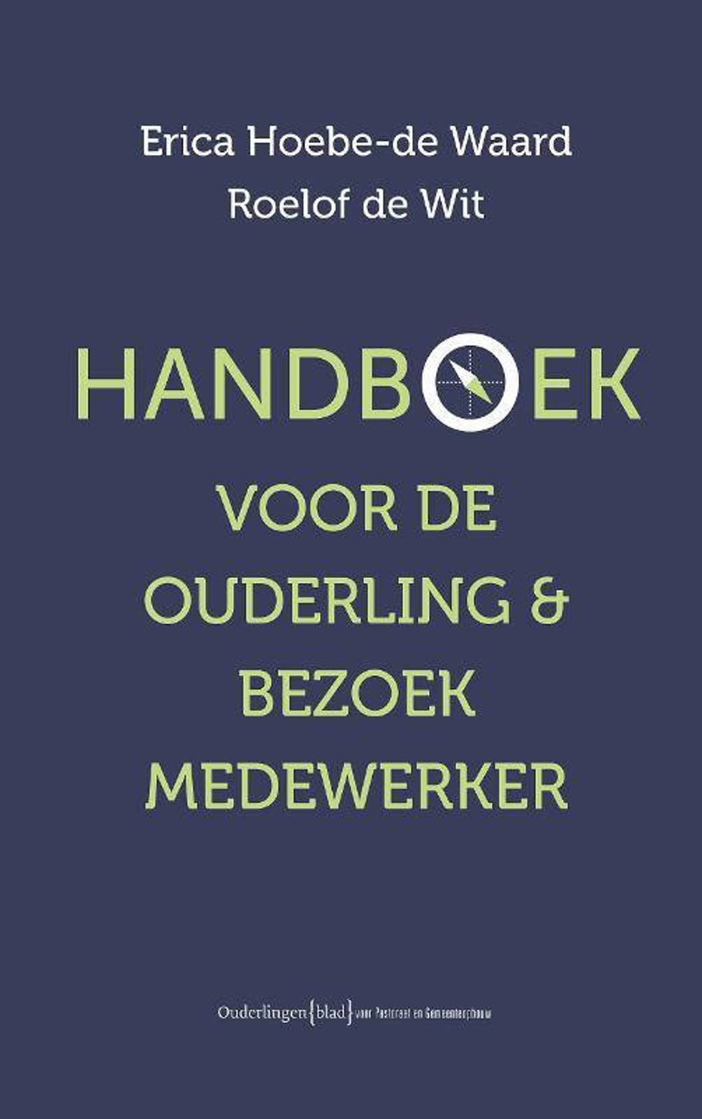 Handboek voor ouderling & bezoekmedewerker - Erica Hoebe-de Waard en Roelof de Wit