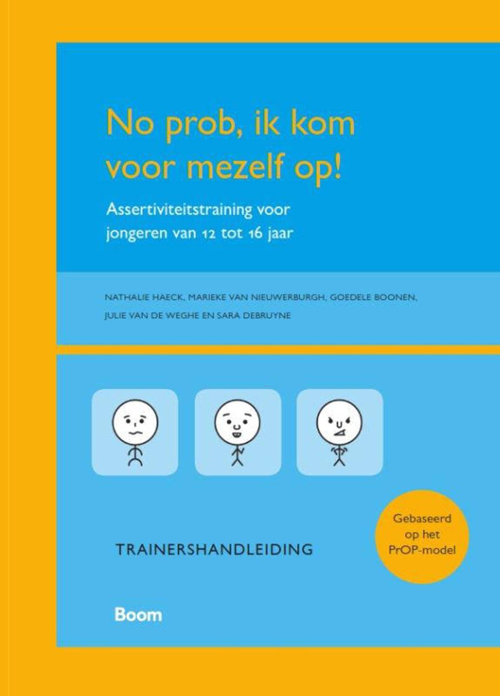No prob, ik kom voor mezelf op! Trainershandleiding - Nathalie Haeck, Julie van de Weghe, Goedele Boonen, e.a.