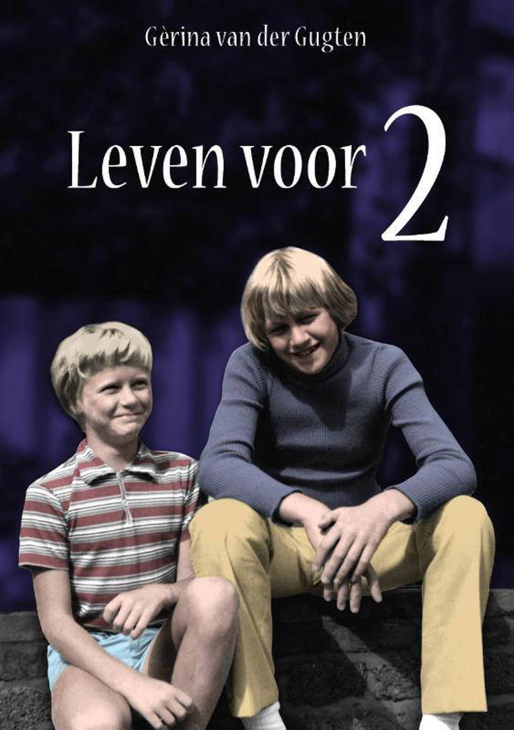 Leven voor twee - Gèrina van der Gugten