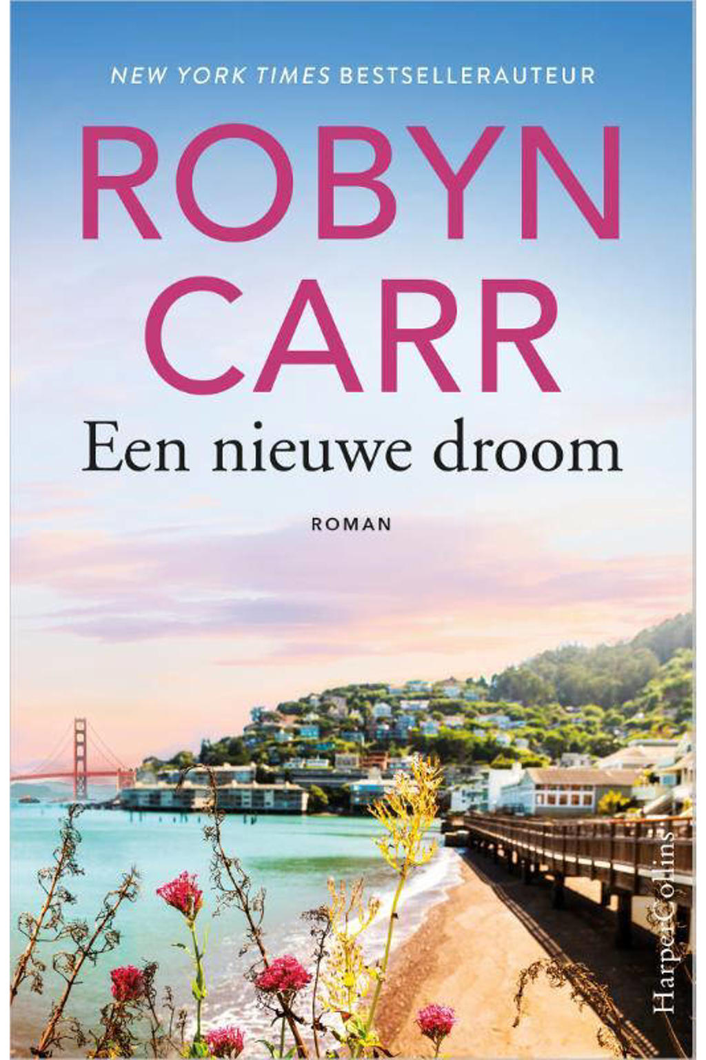 Een nieuwe droom - Robyn Carr
