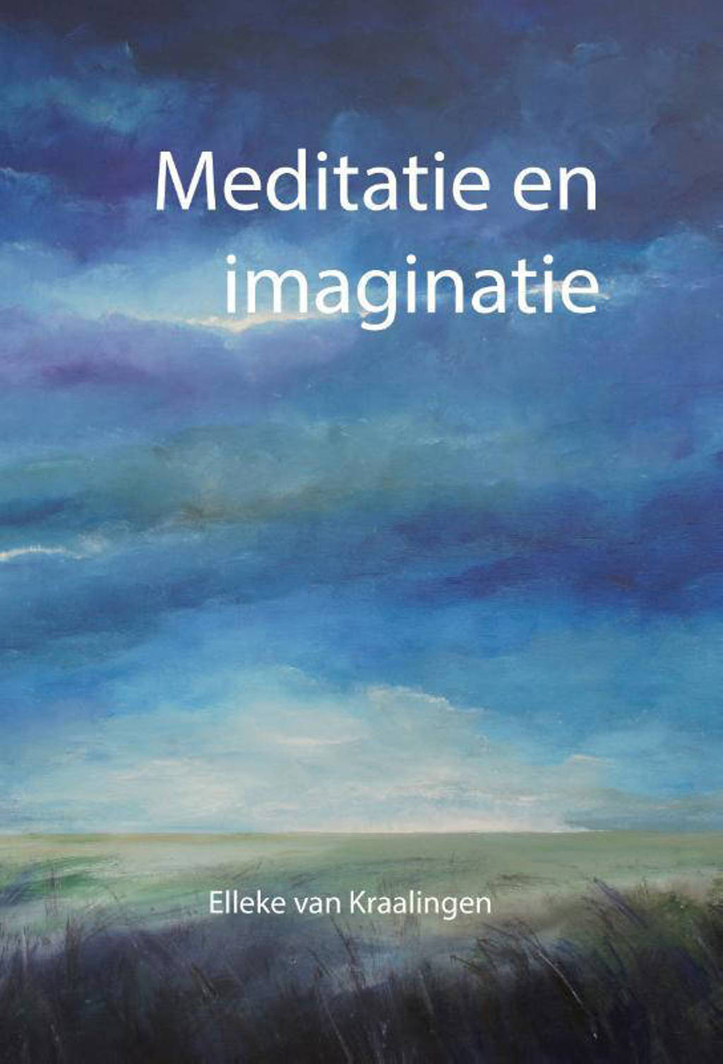 Meditatie en imaginatie - Elleke van Kraalingen