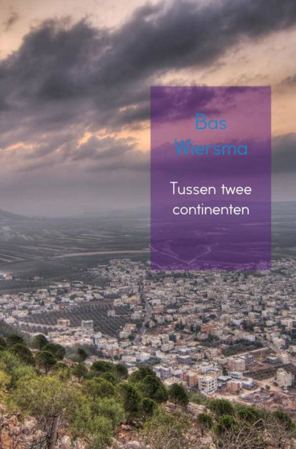 Tussen twee continenten - Bas Wiersma