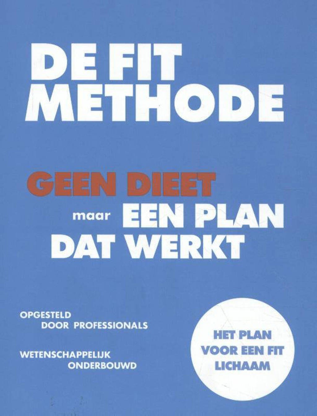FIT Methode: De FIT Methode - Jeroen van der Mark, Laura Louwes, Neeke Smit, e.a.