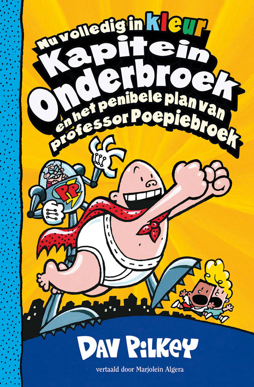 Kapitein Onderbroek: Kapitein Onderbroek en het penibele plan van professor Poepiebroek - Dav Pilkey