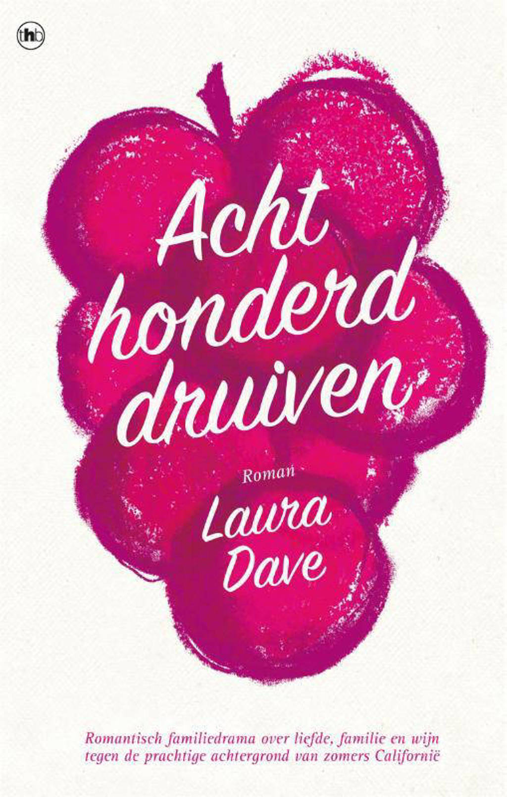 Achthonderd druiven - Laura Dave