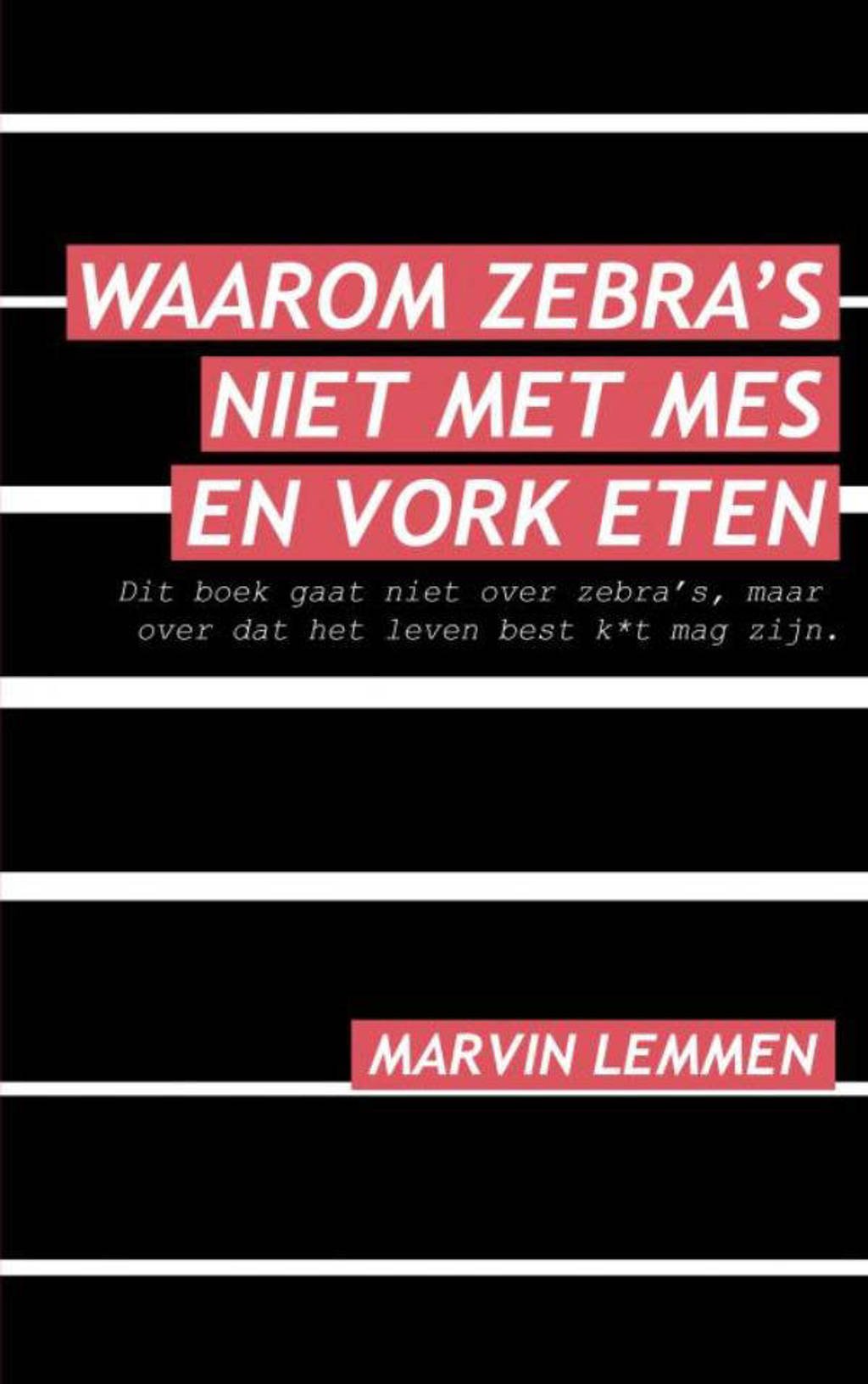 Waarom zebra's niet met mes en vork eten - Marvin Lemmen