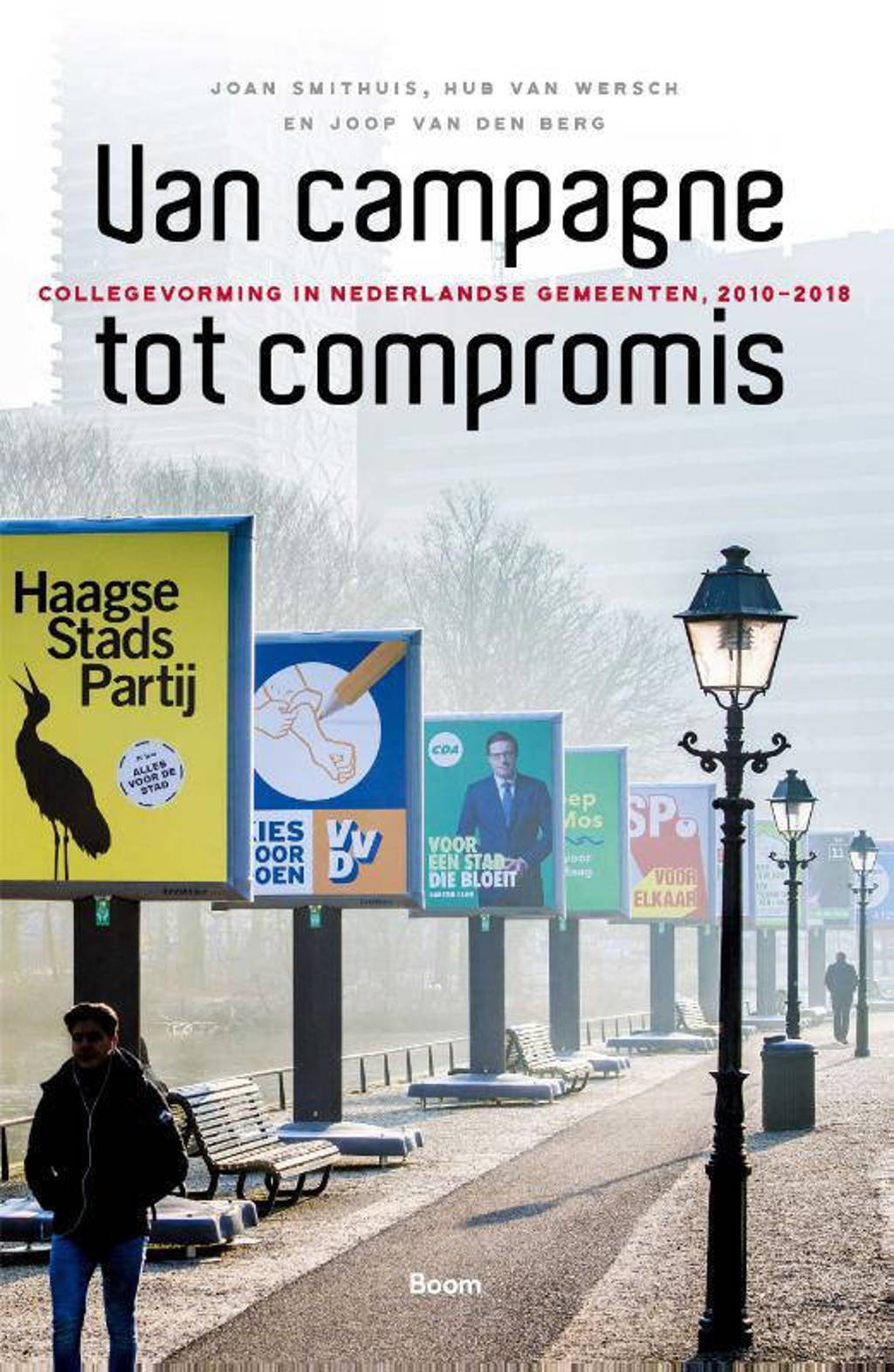 Van campagne tot compromis - Joan Smithuis, Joop van den Berg en Hub van Wersch