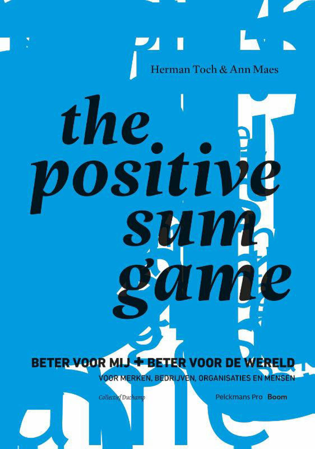 The Positive Sum Game - Ann Maes en Herman Toch