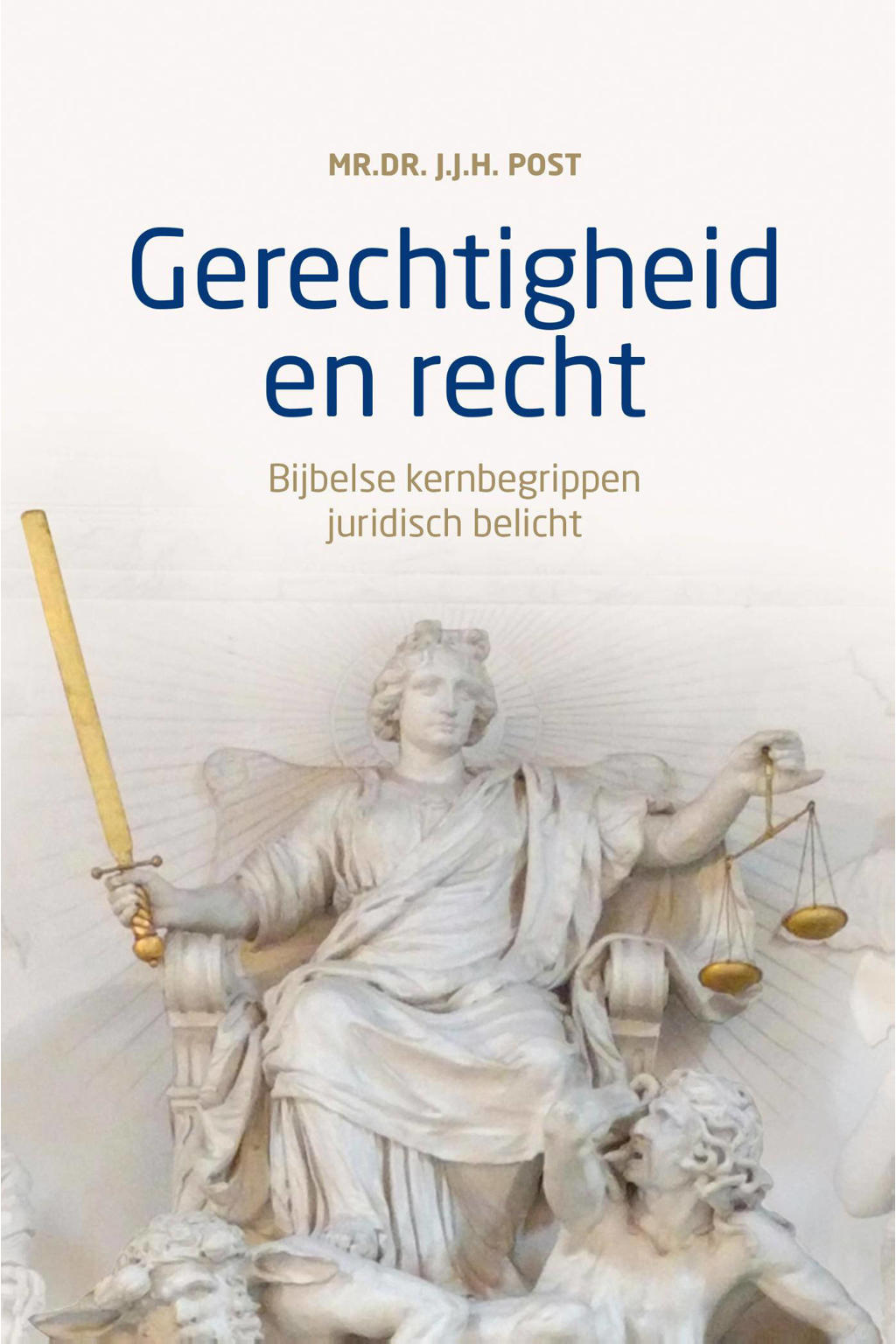 Gerechtigheid en recht - J.J.H. Post