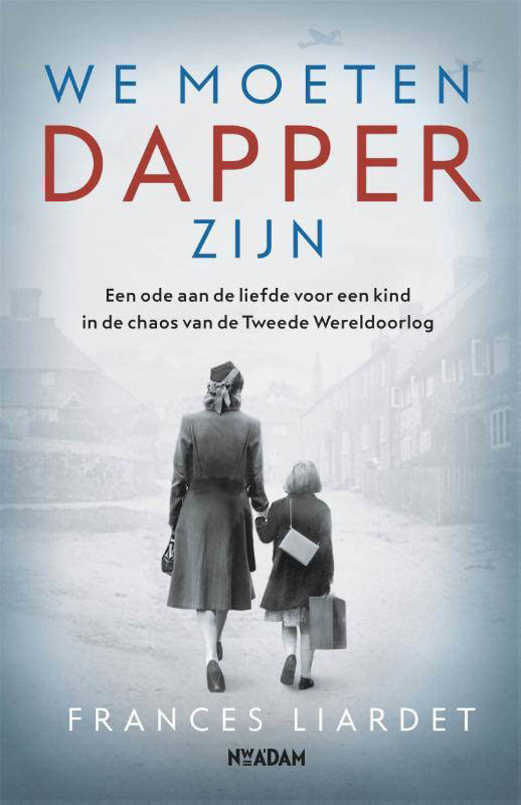 We moeten dapper zijn - Frances Liardet