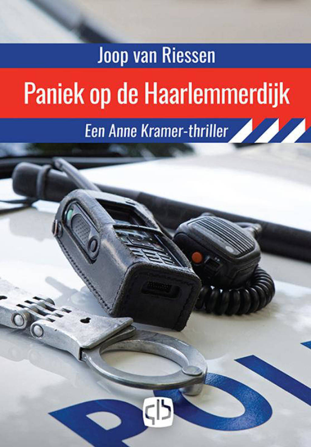 Anne Kramer: Paniek op de Haarlemmerdijk - Joop van Riessen